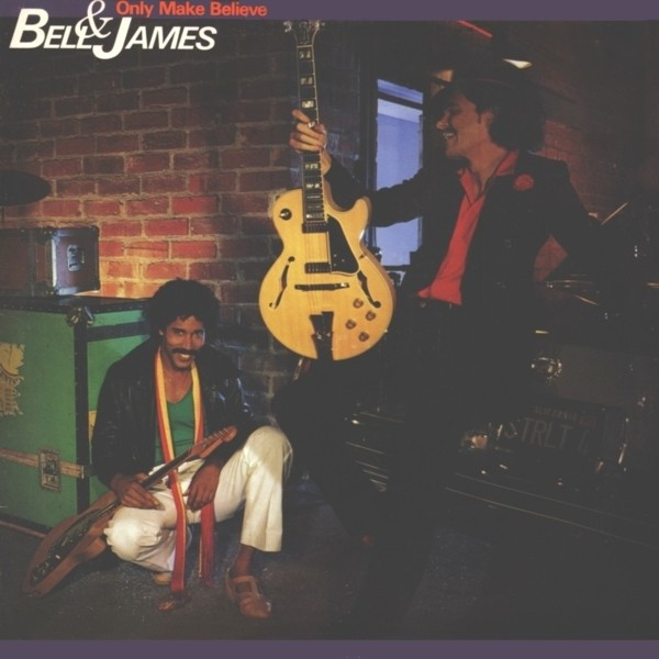 Bell & James - Only Make Believe Bell & James - Only Make Believe