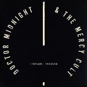Doctor Midnight & The Mercy Cult - I Declare: Treason [Glow In The Dark Cover] [Ltd]