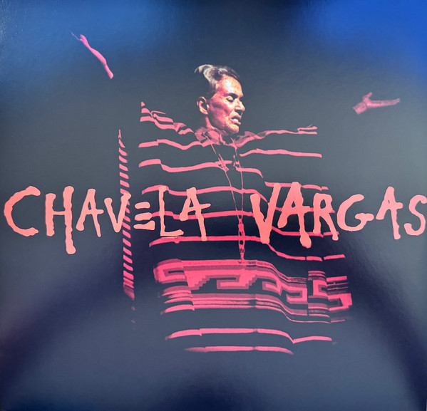 Chavela Vargas - Chavela Vargas Chavela Vargas - Chavela Vargas