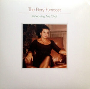 The Fiery Furnaces - Rehearsing My Choir [2LP Limited Edition]