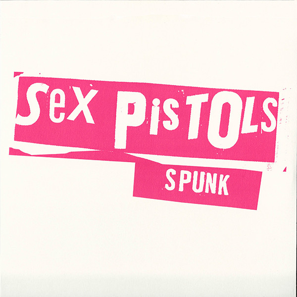 Sex Pistols - Spunk Sex Pistols - Spunk
