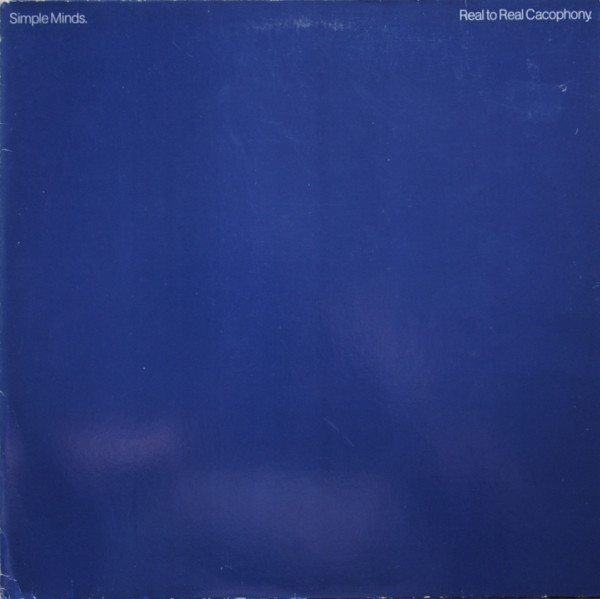 Simple Minds - Real To Real Cacophony Simple Minds - Real To Real Cacophony