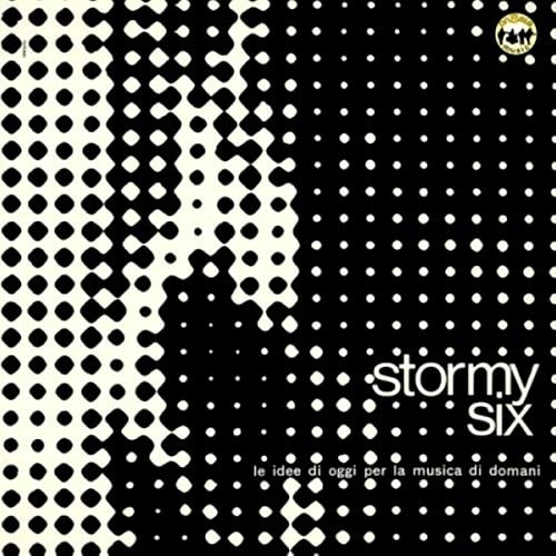 Stormy Six - Le Idee Di Oggi Per La Musica Di Domani Stormy Six - Le Idee Di Oggi Per La Musica Di Domani
