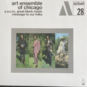 The Art Ensemble Of Chicago - Message To Our Folks