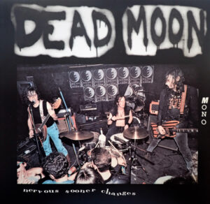 Dead Moon - Nervous Sooner Changes
