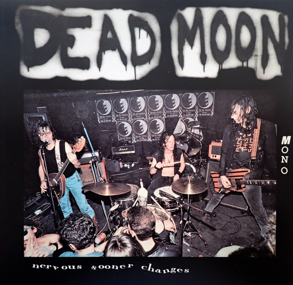 Dead Moon - Nervous Sooner Changes Dead Moon - Nervous Sooner Changes