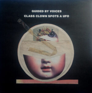 Guided By Voices - Class Clown Spots A UFO