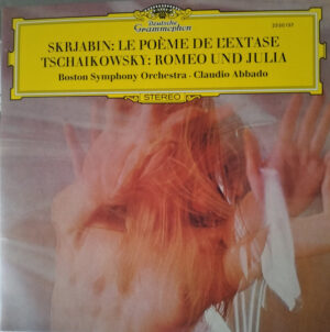 Alexander Scriabin & Tschaikowsky, Boston Symphony Orchestra, Claudio Abbado – Le Poème De L'Extase / Romeo Und Julia