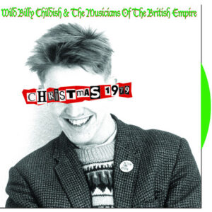 Wild Billy Childish & The Musicians Of The British Empire - Christmas 1979