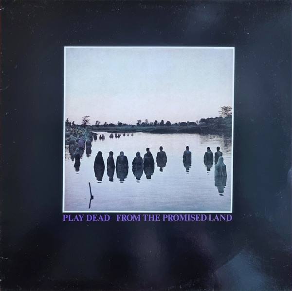 Play Dead - From The Promised Land Play Dead - From The Promised Land
