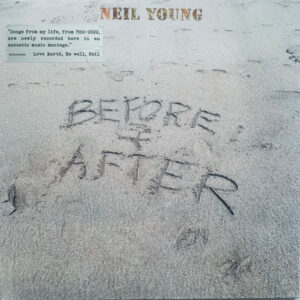 Neil Young - Before And After
