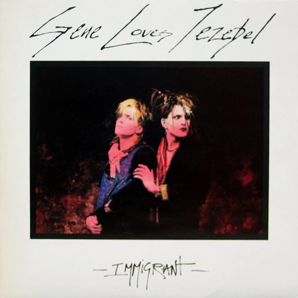 Gene Loves Jezebel - Immigrant Gene Loves Jezebel - Immigrant