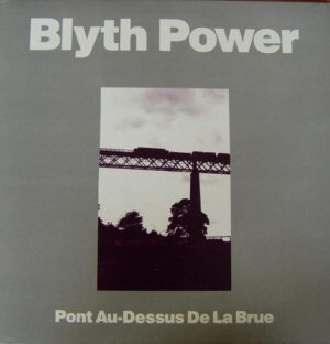 Blyth Power - Pont Au-dessus De La Brue