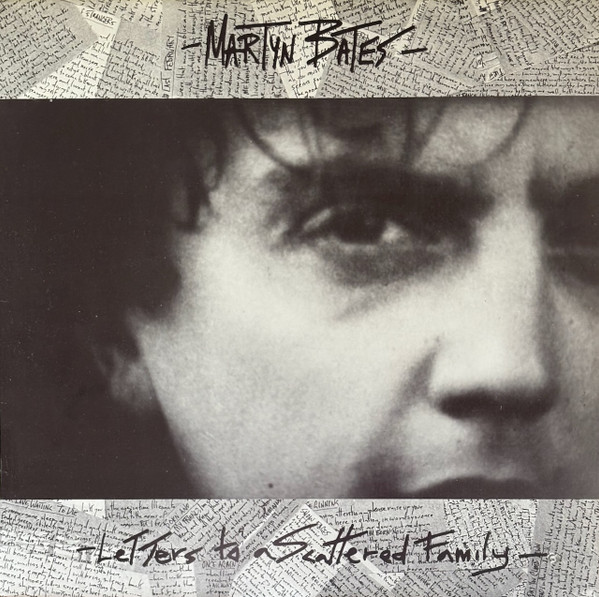 Martyn Bates - Letters To A Scattered Family Martyn Bates - Letters To A Scattered Family