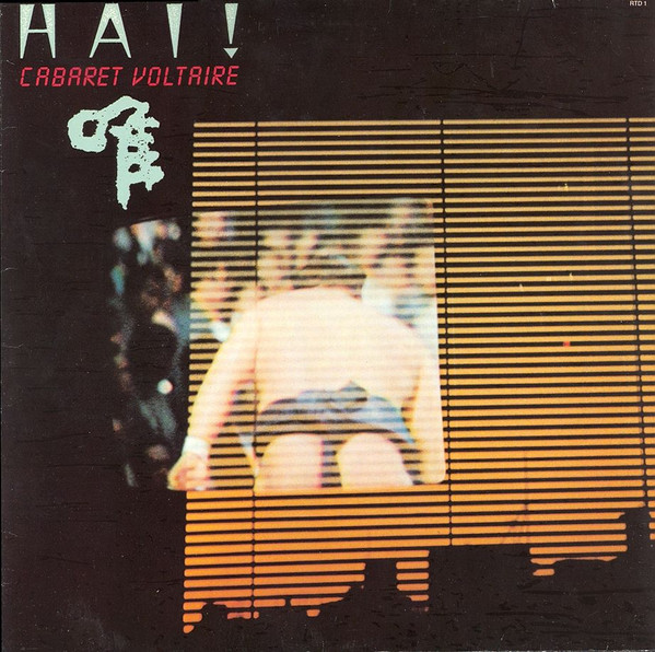 Cabaret Voltaire - Hai! Cabaret Voltaire - Hai!