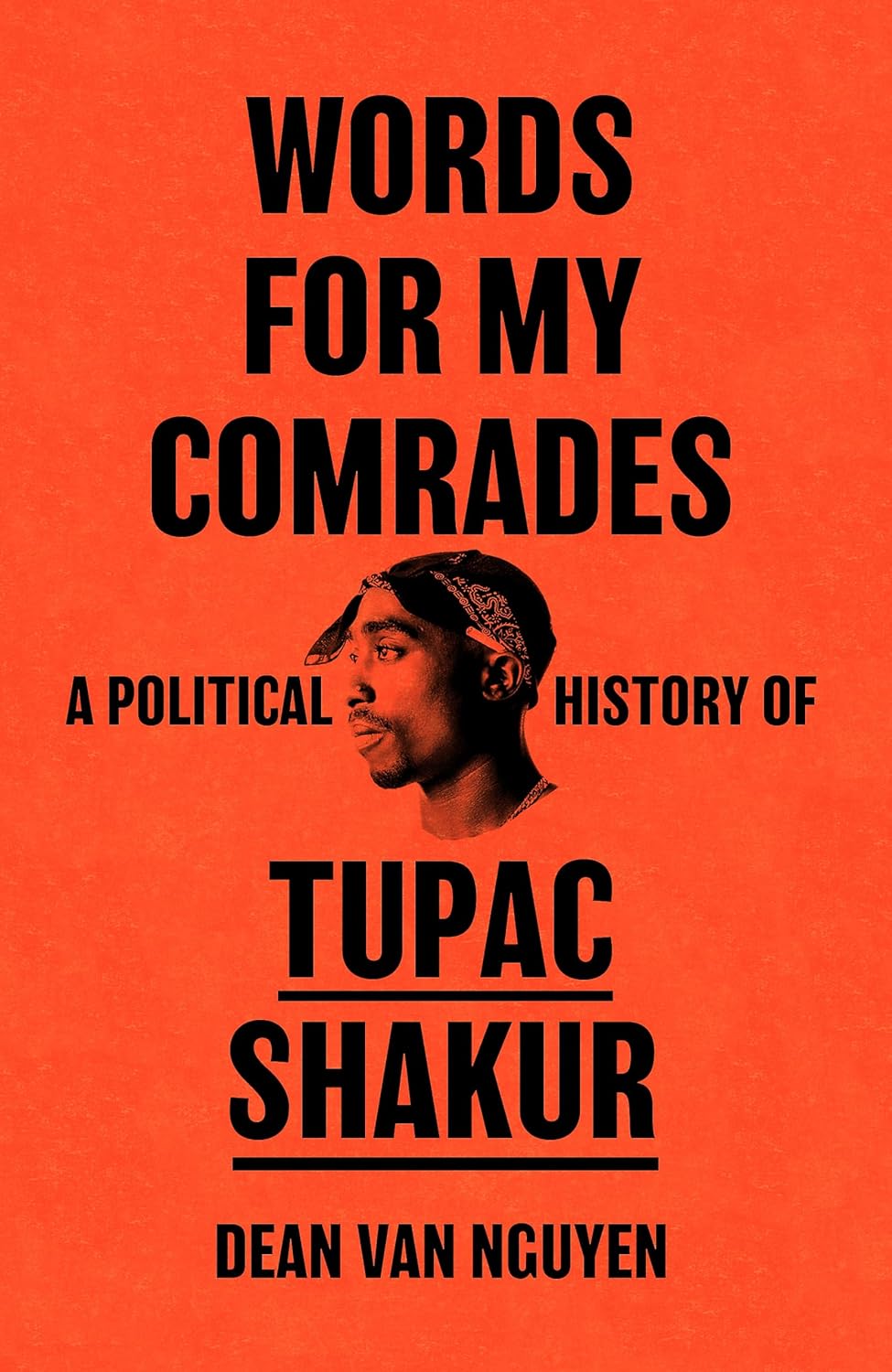 Words for My Comrades: A Political History of Tupac Shakur Words for My Comrades: A Political History of Tupac Shakur
