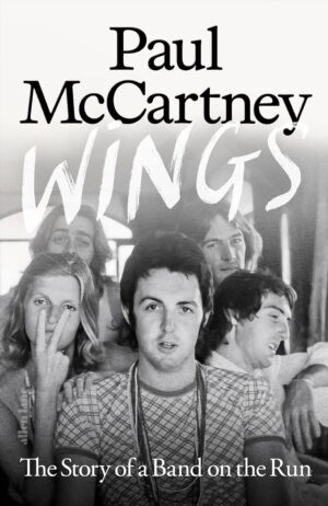 Paul McCartney - Wings: The Story of a Band on the Run