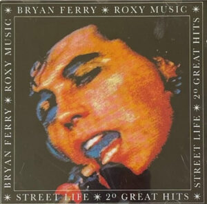 Bryan Ferry / Roxy Music – Street Life - 20 Great Hits