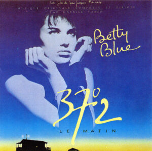 Gabriel Yared – Betty Blue 37°2 Le Matin