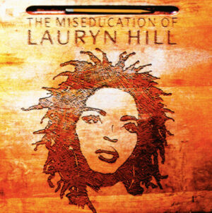 The Miseducation Of Lauryn Hill