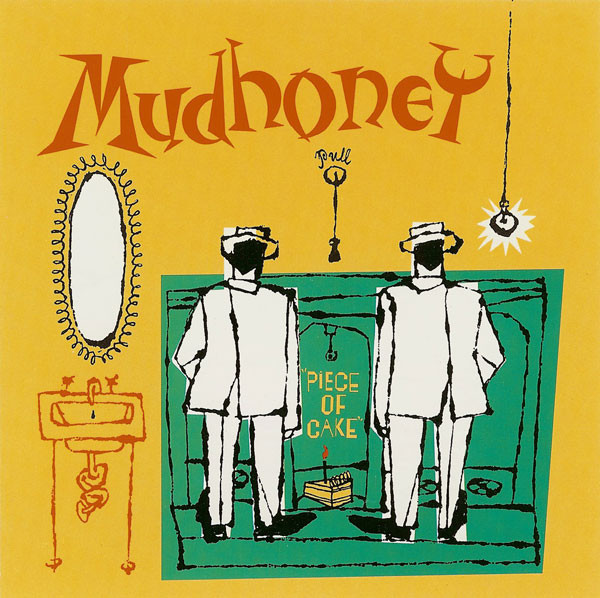 Mudhoney – Piece Of Cake Mudhoney – Piece Of Cake