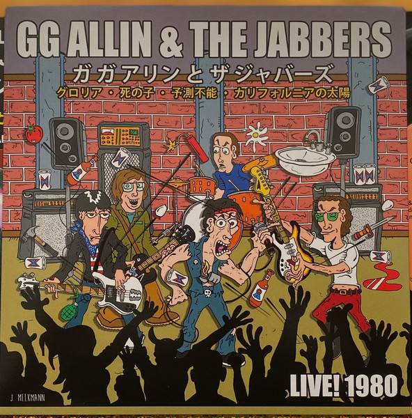 GG Allin & The Jabbers = ガガ アリンとザ ジャバーズ – Live! 1980 GG Allin & The Jabbers = ガガ アリンとザ ジャバーズ – Live! 1980