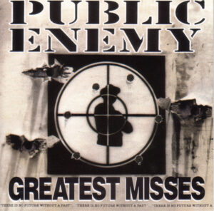Public Enemy – Greatest Misses