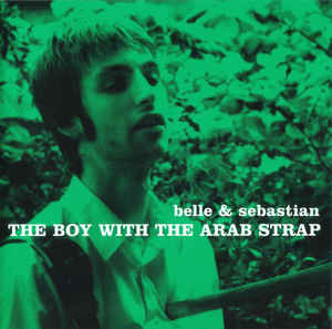 Belle & Sebastian – The Boy With The Arab Strap