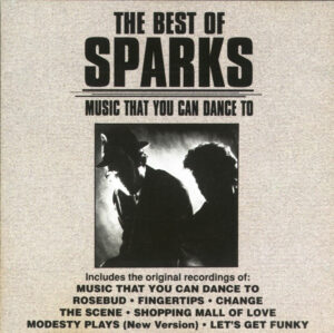 Sparks – The Best Of Sparks (Music That You Can Dance To)