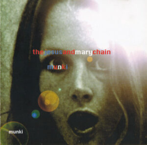 The Jesus And Mary Chain – Munki