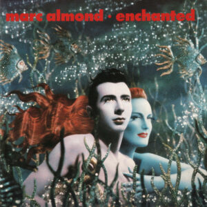 Marc Almond – Enchanted