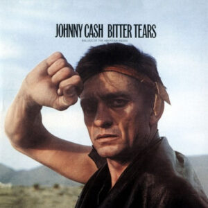 Johnny Cash – Bitter Tears Ballads Of The American Indian