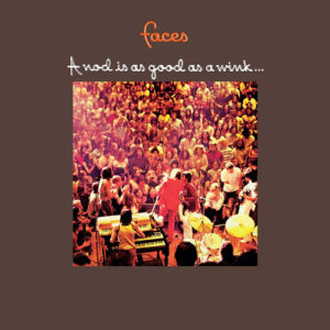 Faces - A Nod Is As Good As A Wink...To A Blind Horse