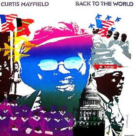 Curtis Mayfield – Back To The World