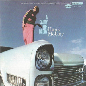Hank Mobley – A Caddy For Daddy