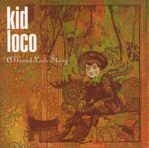Kid Loco – A Grand Love Story