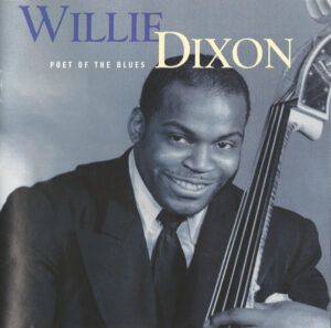 Willie Dixon – Poet Of The Blues