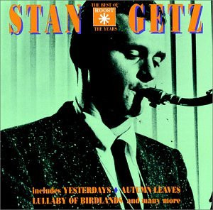 Stan Getz – The Best Of The Roost Years