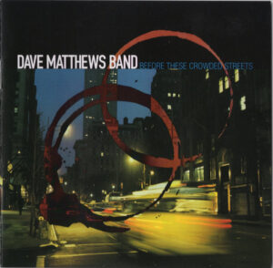 1966 בת שישים. אנשי האוזן עושים לה כבוד Dave Matthews Band – Before These Crowded Streets