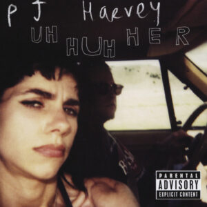 PJ Harvey - Uh Huh Her