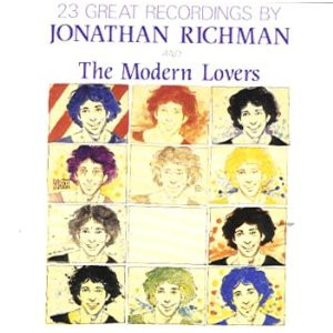 Jonathan Richman & The Modern Lovers – 23 Great Recordings By Jonathan Richman & The Modern Lovers