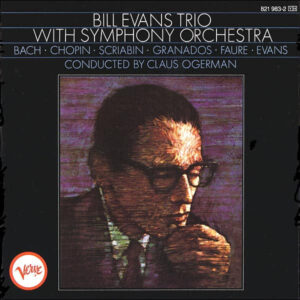 The Bill Evans Trio – Bill Evans Trio With Symphony Orchestra