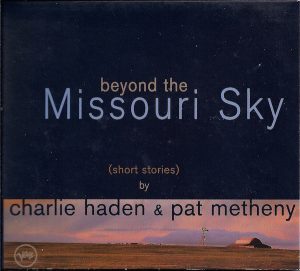 Charlie Haden & Pat Metheny - Beyond The Missouri Sky