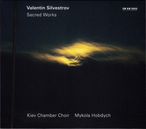 Valentin Silvestrov - Mykola Hobdych / Kiev Chamber Choir – Sacred Works Valentin Silvestrov - Mykola Hobdych / Kiev Chamber Choir – Sacred Works