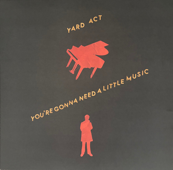 Yard Act - You're Gonna Need A Little Music Yard Act - You're Gonna Need A Little Music